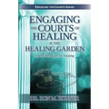 Engaging the Courts of Healing & the Healing Garden - Paperback