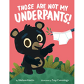 Those Are Not My Underpants! - Hardcover