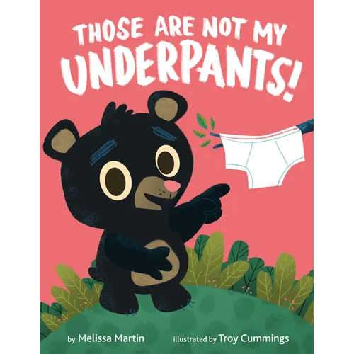 Those Are Not My Underpants! - Hardcover