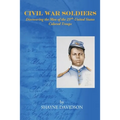 Civil War Soldiers: Discovering the Men of the 25th United States Colored Troops