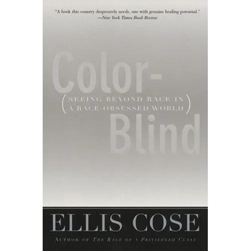 Color-Blind: Seeing Beyond Race in a Race-Obsessed World - Paperback