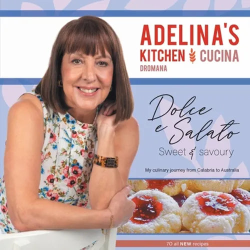 Adelina's Kitchen Dromana: Dolci e Salato / Sweet and Savoury - Paperback