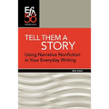 Tell Them a Story: Using Narrative Nonfiction in Your Everyday Writing - Paperback