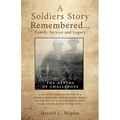 A Soldiers Story Remembered...Family, Service and Legacy: The Depths of Challenges