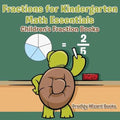 Fractions for Kindergarten Math Essentials: Children's Fraction Books - Paperback