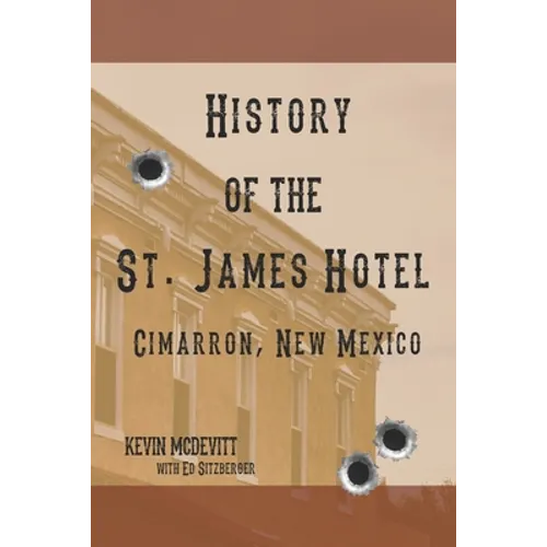 History of the St. James Hotel Cimarron, New Mexico