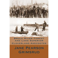 Brule River Forest and Lake Superior: Cloverland Anecdotes