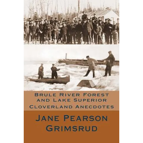 Brule River Forest and Lake Superior: Cloverland Anecdotes