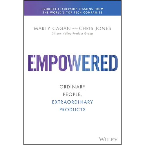 Empowered: Ordinary People, Extraordinary Products - Hardcover