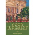 Good Judgment: Making Judicial Decisions - Paperback