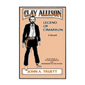 Clay Allison: Legend of Cimarron - Paperback