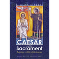 Caesar and the Sacrament: Baptism: A Rite of Resistance - Hardcover