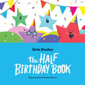 The Half Birthday Book - Hardcover