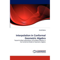 Interpolation in Conformal Geometric Algebra - Paperback