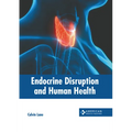 Endocrine Disruption and Human Health - Hardcover