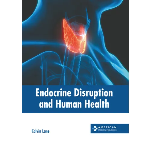 Endocrine Disruption and Human Health - Hardcover