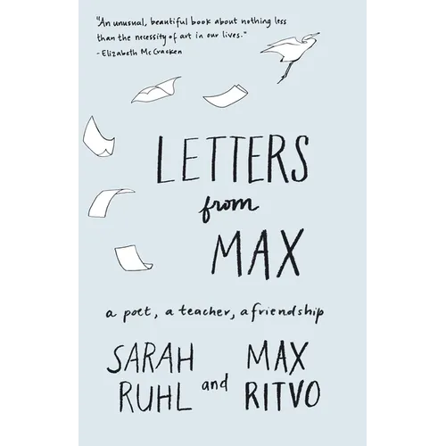Letters from Max: A Poet, a Teacher, a Friendship - Paperback