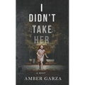 I Didn't Take Her - Paperback