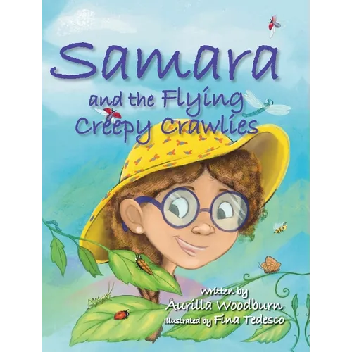 Samara and the Flying Creepy Crawlies - Hardcover