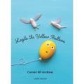 Layla the Yellow Balloon Comes All Undone - Hardcover