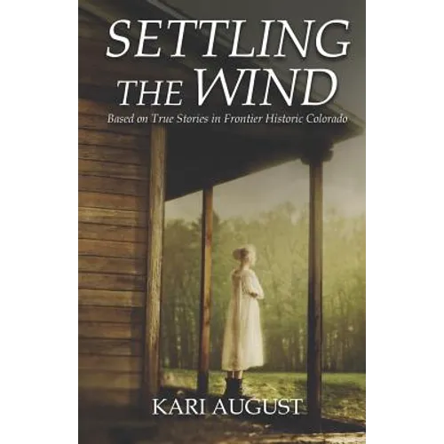 Settling The Wind: A Frontier Historic Colorado Story - Paperback
