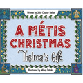 A Métis Christmas: Thelma's Gift - Hardcover