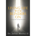 Living Life with Blinders On - Paperback