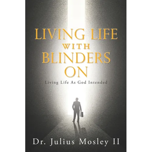 Living Life with Blinders On - Paperback