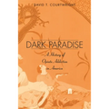 Dark Paradise: A History of Opiate Addiction in America