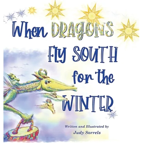 When Dragons Fly South for the Winter - Hardcover