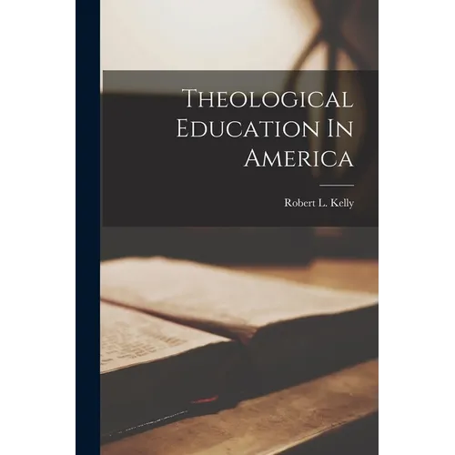 Theological Education In America
