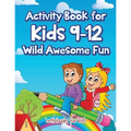 Activity Book for Kids 9-12 Wild Awesome Fun - Paperback
