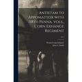Antietam to Appomattox With 118th Penna. Vols., Corn Exhange Regiment; pt.1