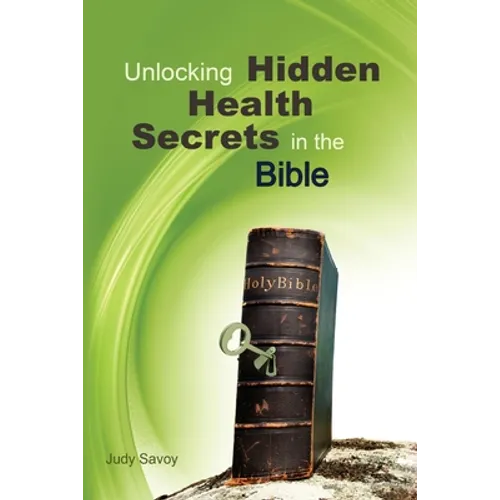 Unlocking Hidden Health Secrets in the Bible - Paperback