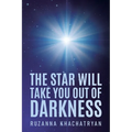 The Star Will Take You Out of Darkness - Paperback