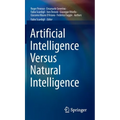 Artificial Intelligence Versus Natural Intelligence - Hardcover