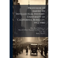 Professor of American Intellectual History, University of California, Berkeley, 1952-1980: Oral History Transcript / 1999