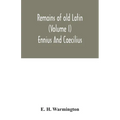 Remains of old Latin (Volume I) Ennius And Caecilius - Paperback