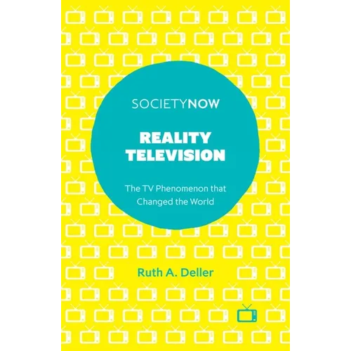 Reality Television: The TV Phenomenon That Changed the World - Paperback