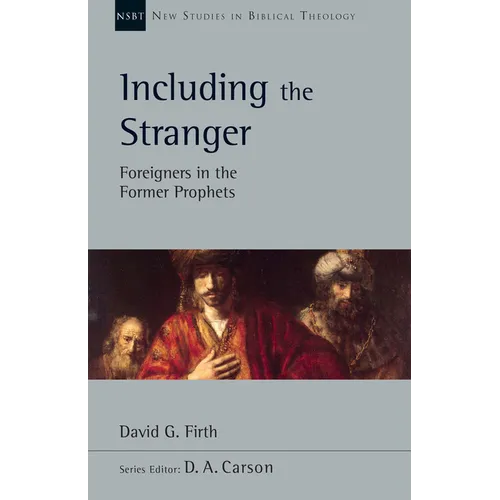 Including the Stranger: Foreigners in the Former Prophets Volume 50 - Paperback