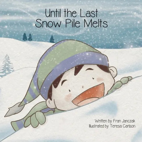 Until the Last Snow Pile Melts - Paperback