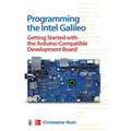 Programming the Intel Galileo: Getting Started with the Arduino -Compatible Development Board - Paperback