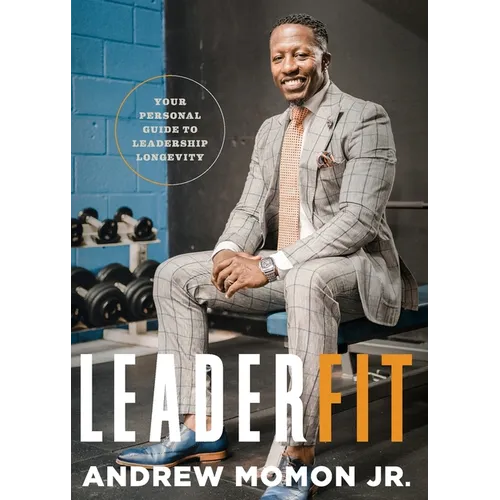 LeaderFit: Your Personal Guide to Leadership Longevity - Paperback