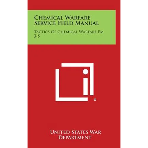 Chemical Warfare Service Field Manual: Tactics of Chemical Warfare FM 3-5