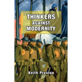 Thinkers Against Modernity - Paperback