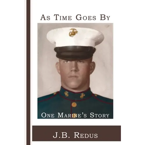 As Time Goes By: One Marine's Story - Paperback