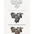 The Strange God Who Makes Us - Paperback