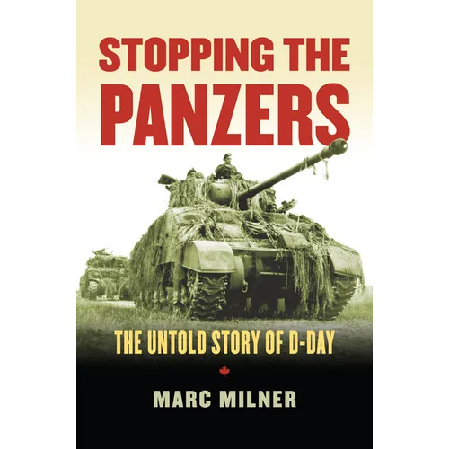 Stopping the Panzers: The Untold Story of D-Day