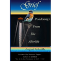 Grief: Ponderings From The Afterlife - Paperback