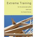 Extreme Training for the Advanced Cellist, Book One - Paperback